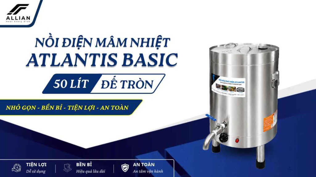 Nồi điện mâm nhiệt 50 lít Atlantis basic