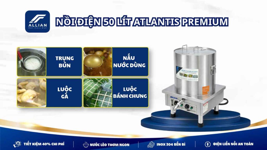 Nồi điện mâm nhiệt 50 lít Atlantis premium